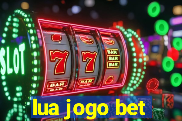 lua jogo bet