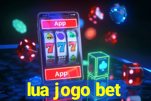 lua jogo bet