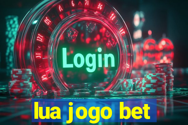 lua jogo bet