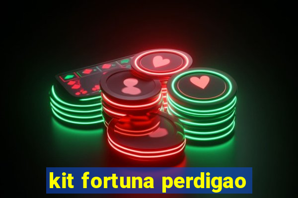 kit fortuna perdigao