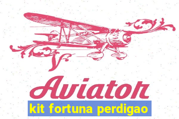 kit fortuna perdigao