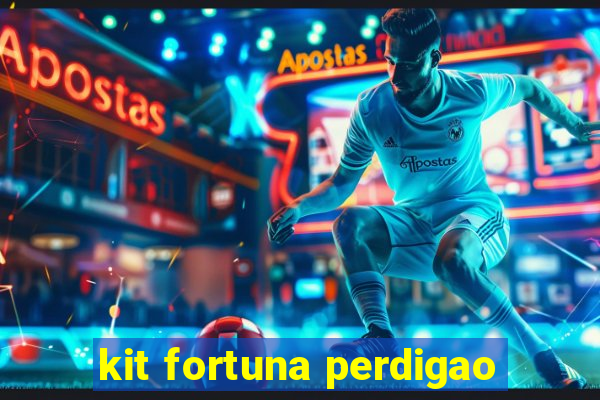 kit fortuna perdigao