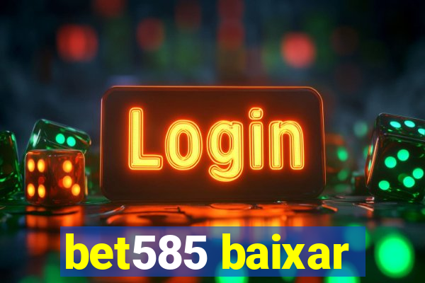 bet585 baixar