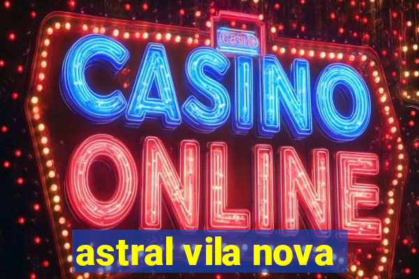 astral vila nova