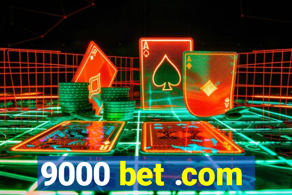 9000 bet .com