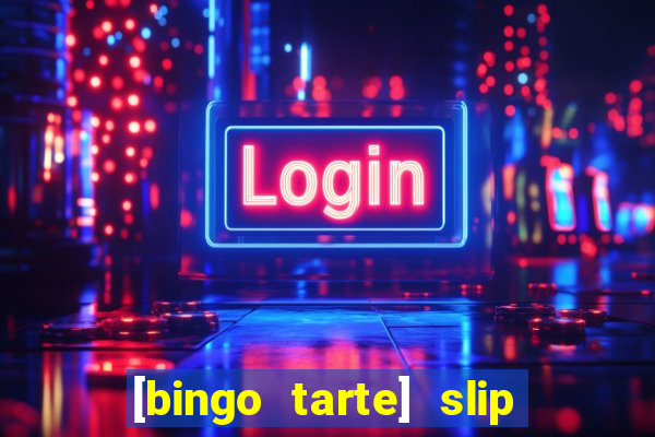 [bingo tarte] slip & stop 1988 part 1