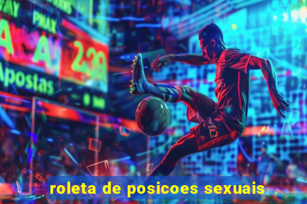 roleta de posicoes sexuais