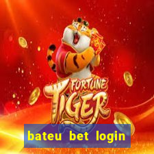 bateu bet login entrar na minha conta