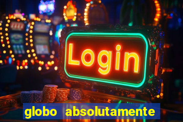 globo absolutamente tudo noticias