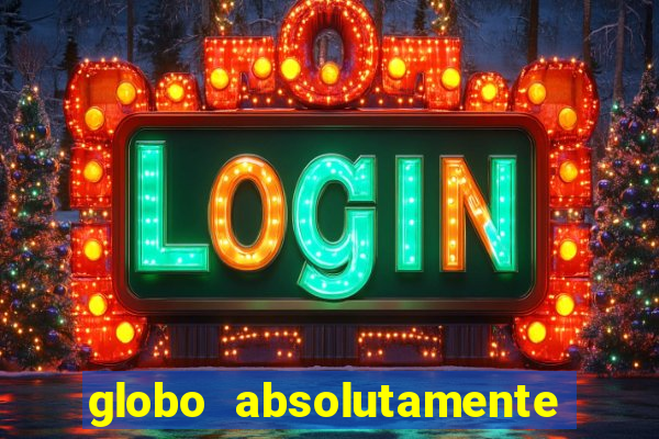 globo absolutamente tudo noticias