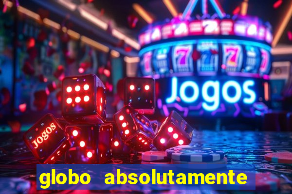 globo absolutamente tudo noticias