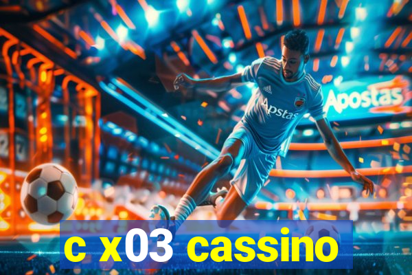 c x03 cassino