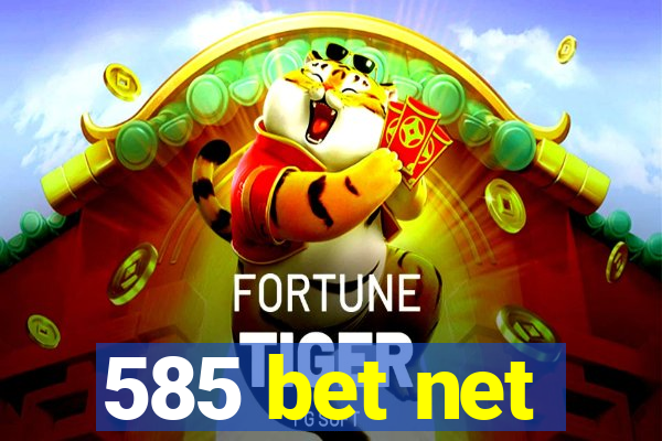 585 bet net