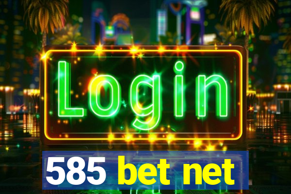 585 bet net