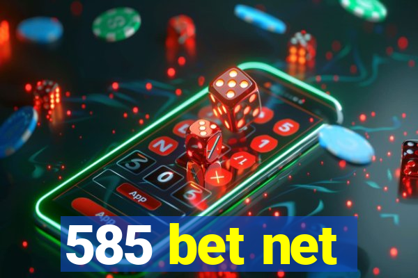 585 bet net