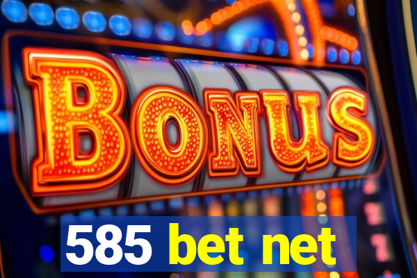 585 bet net