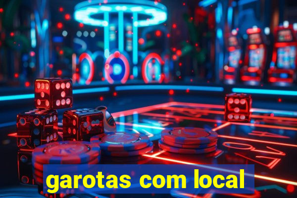 garotas com local