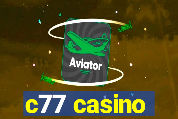 c77 casino