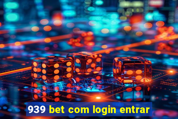 939 bet com login entrar