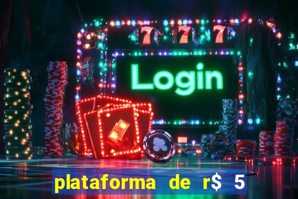 plataforma de r$ 5 jogo do tigrinho