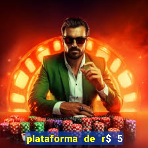 plataforma de r$ 5 jogo do tigrinho