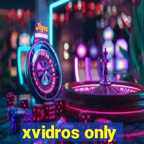 xvidros only