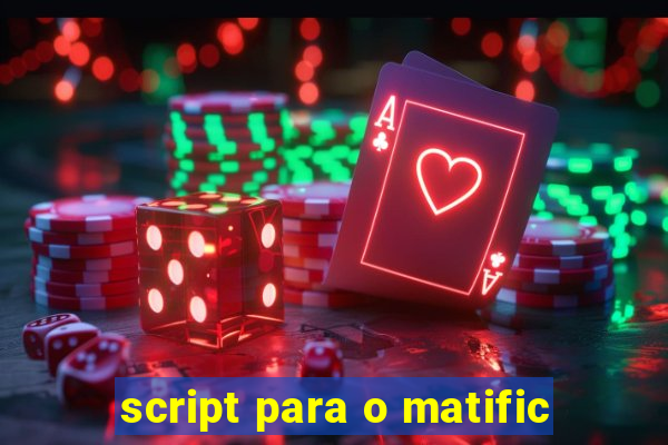 script para o matific