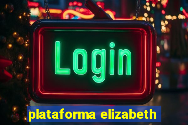 plataforma elizabeth