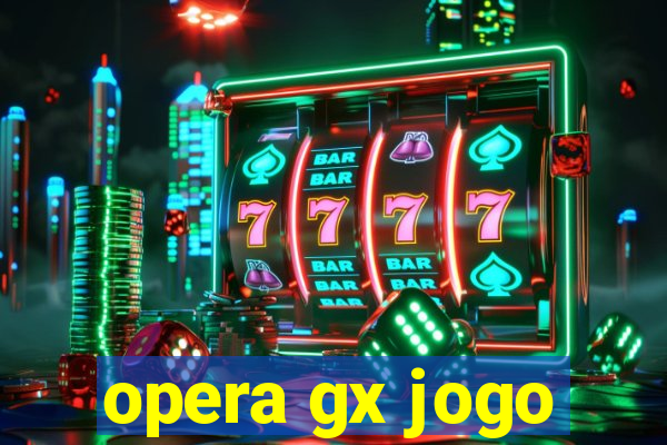 opera gx jogo