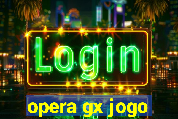 opera gx jogo