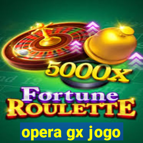 opera gx jogo