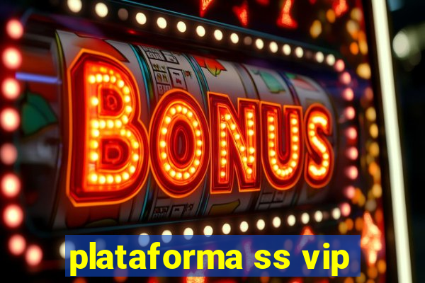 plataforma ss vip