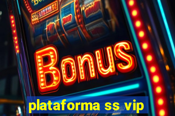 plataforma ss vip