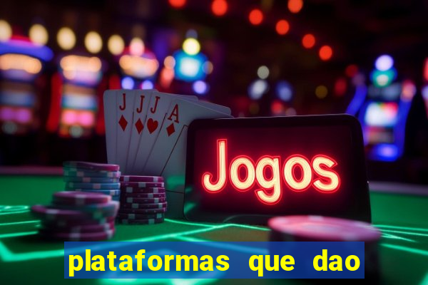 plataformas que dao dinheiro para jogar