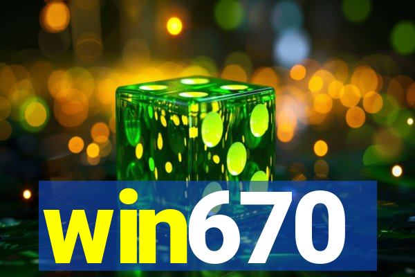 win670