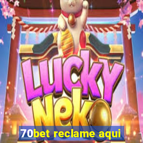 70bet reclame aqui