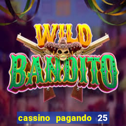 cassino pagando 25 reais no cadastro