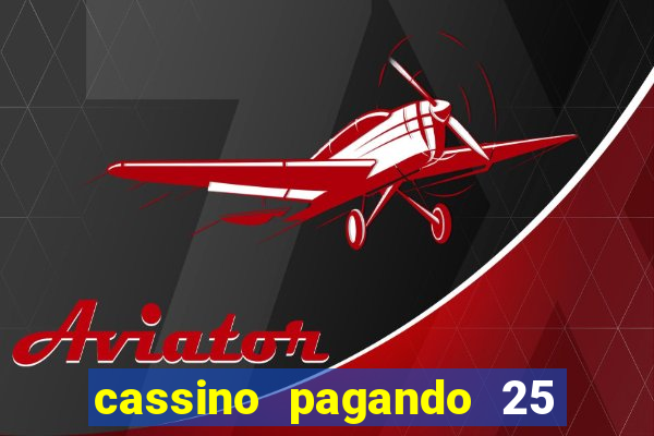 cassino pagando 25 reais no cadastro