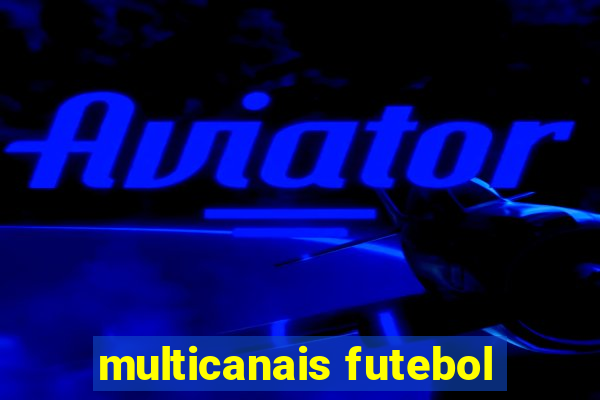 multicanais futebol