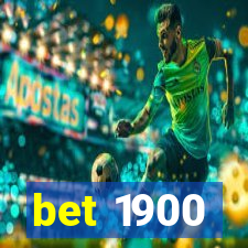 bet 1900