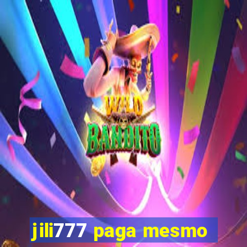 jili777 paga mesmo