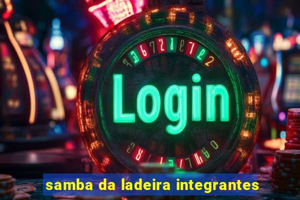 samba da ladeira integrantes