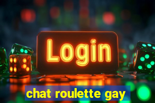 chat roulette gay