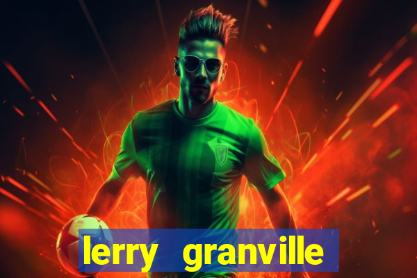 lerry granville reclame aqui