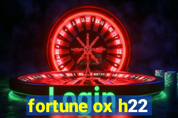 fortune ox h22