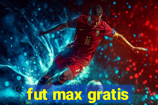 fut max gratis