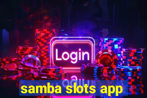 samba slots app