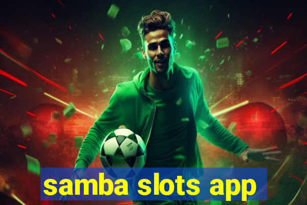 samba slots app