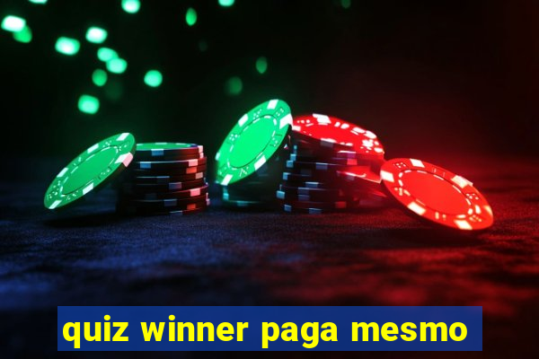 quiz winner paga mesmo