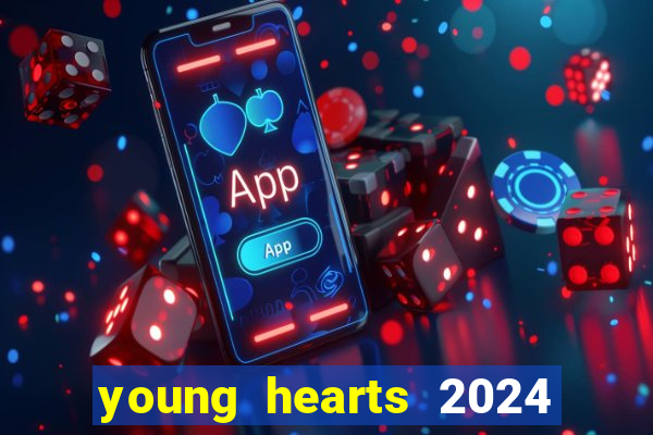 young hearts 2024 assistir online